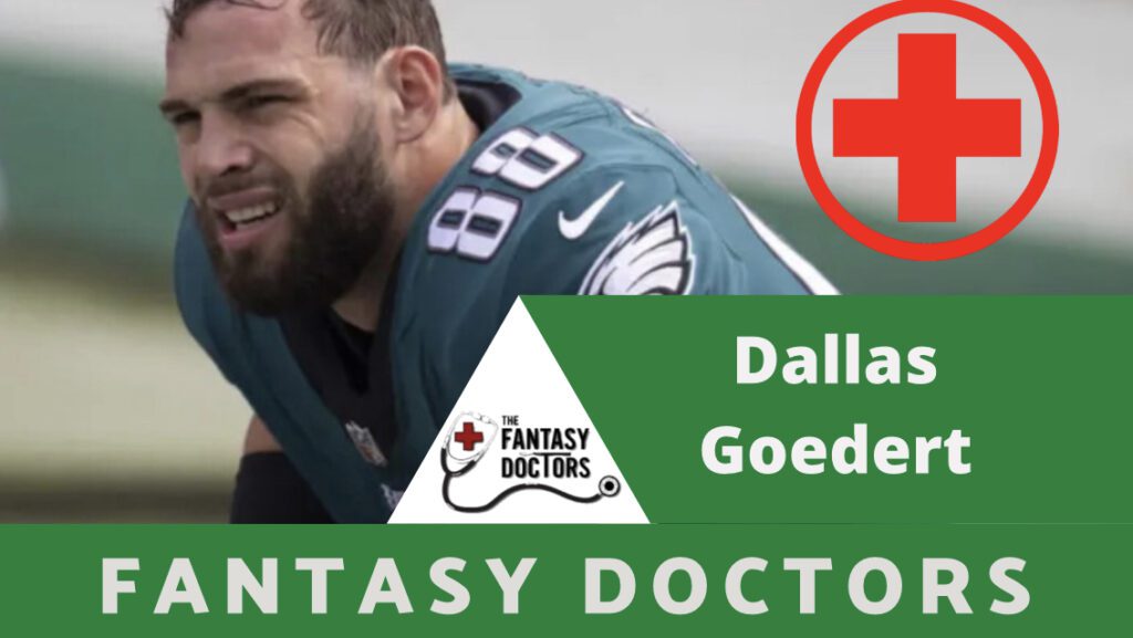 Dallas Goedert Injury Update Fantasy Doctors